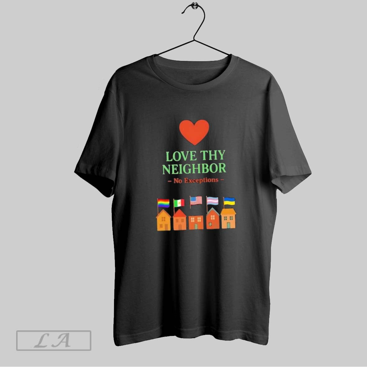 Original Love Thy Neighbor No Exceptions Shirt Unique Look