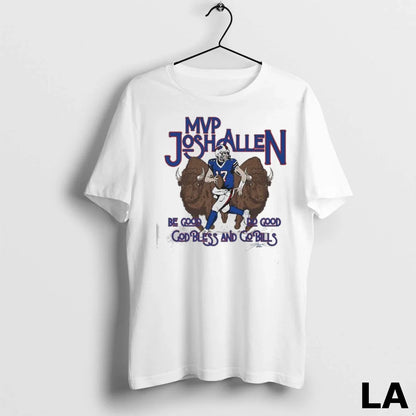 Original Mvp Josh Allen Be Good Do Good God Bless And Go Bills 2025