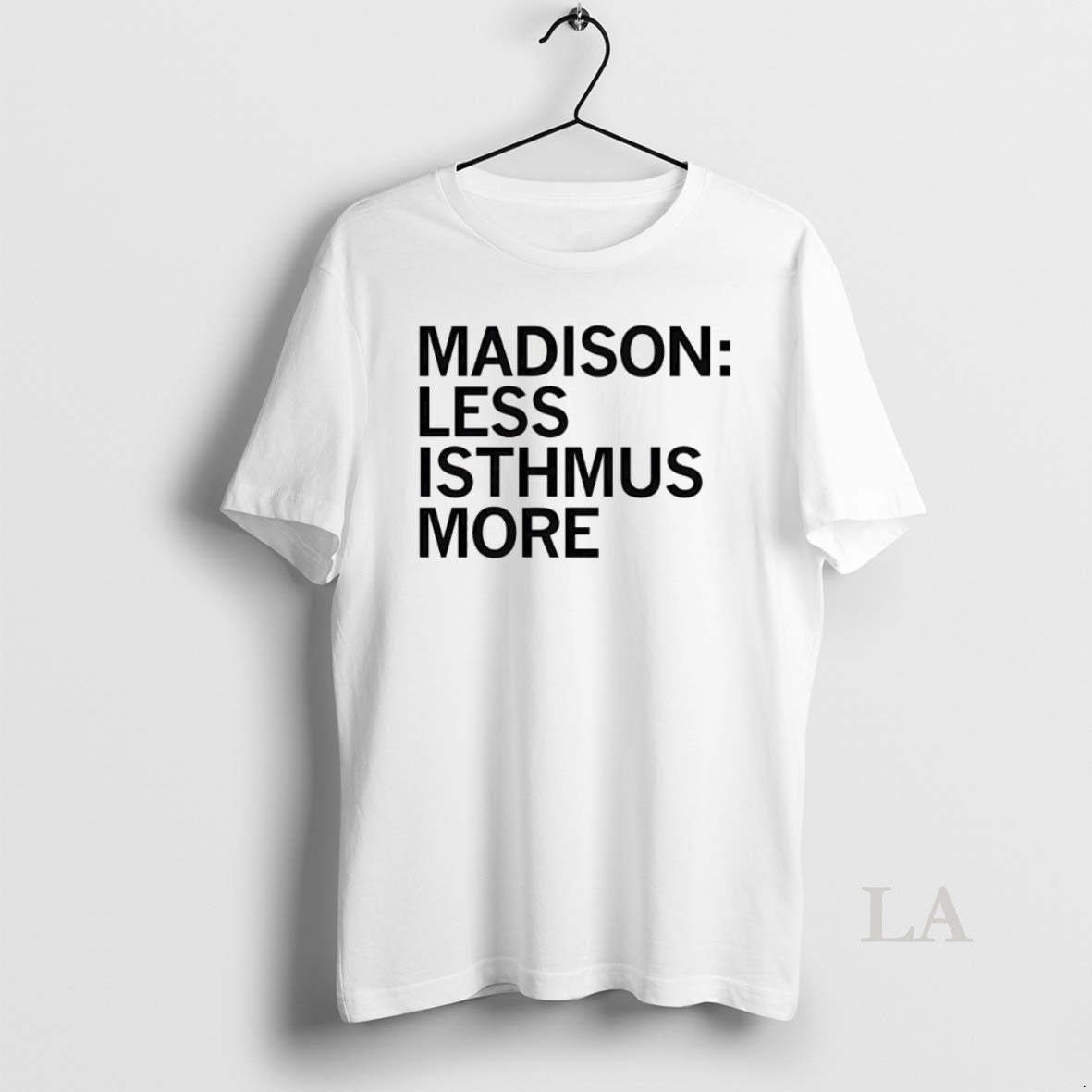 Original Madison Less Isthmus More TShirt Vintage Apparel