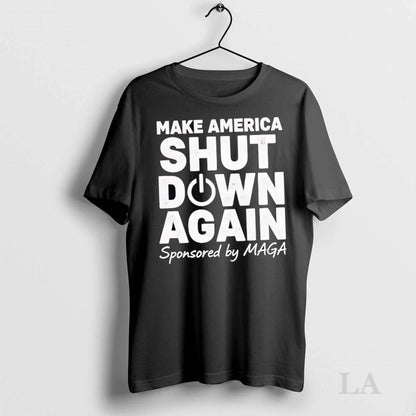 Original Make America Shut Down Again Sponsored Maga Long Sleeve