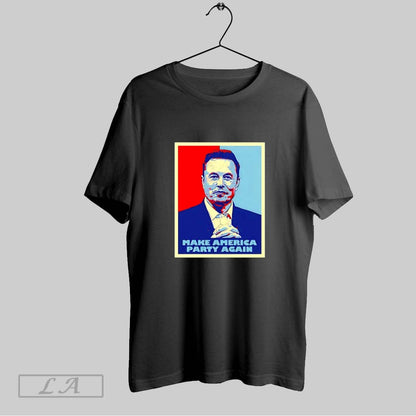 Original Make American Party Again Elon Musk Hope Shirt Vintage Art