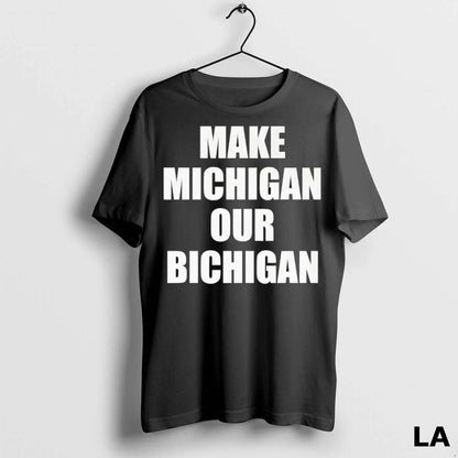 Original Make Michigan Our Bichigan 2025 TShirt Premium Look