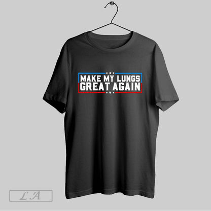 Original Make My Lungs Great Again TShirt Vintage Art