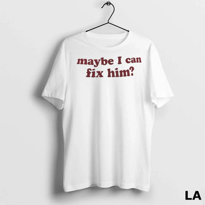 Original Maybe I Can Fix Him Hoodie Classic Design