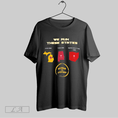Original Michigan Wolverines We Run These States Vs Everybody Tee