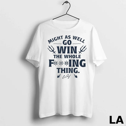 Original Might As Well Go Win Whole Fucking Thing Long Sleeve Classic