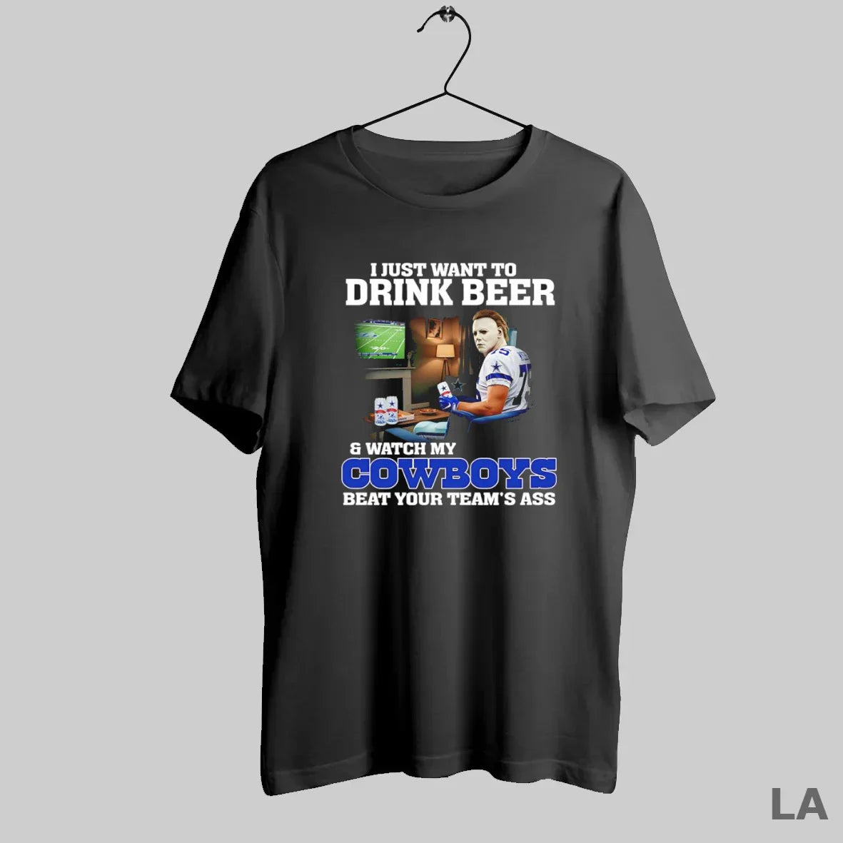 Original Mike Myers I Just Want To Drink Beer Watch My Cowboys Beat