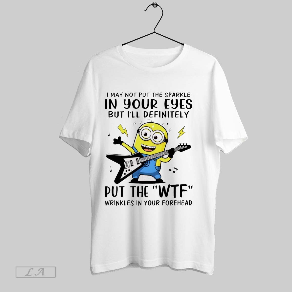 Original Minion I May Not Put Sparkle Your Eyes But Ill Definitely