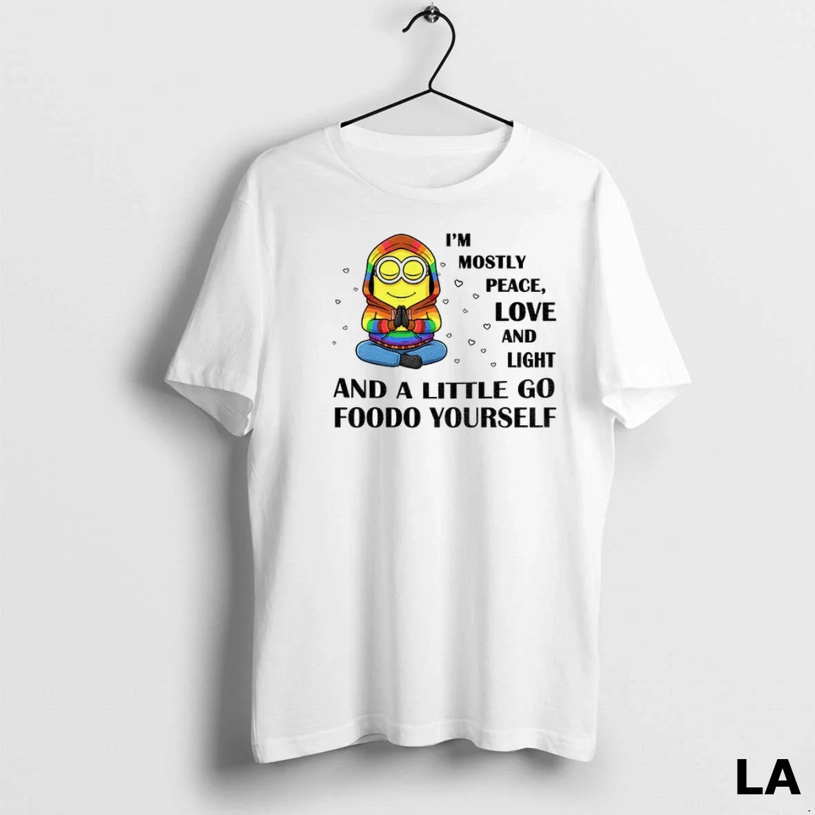 Original Minion Im Mostly Peace Love And Light Light And Little Go