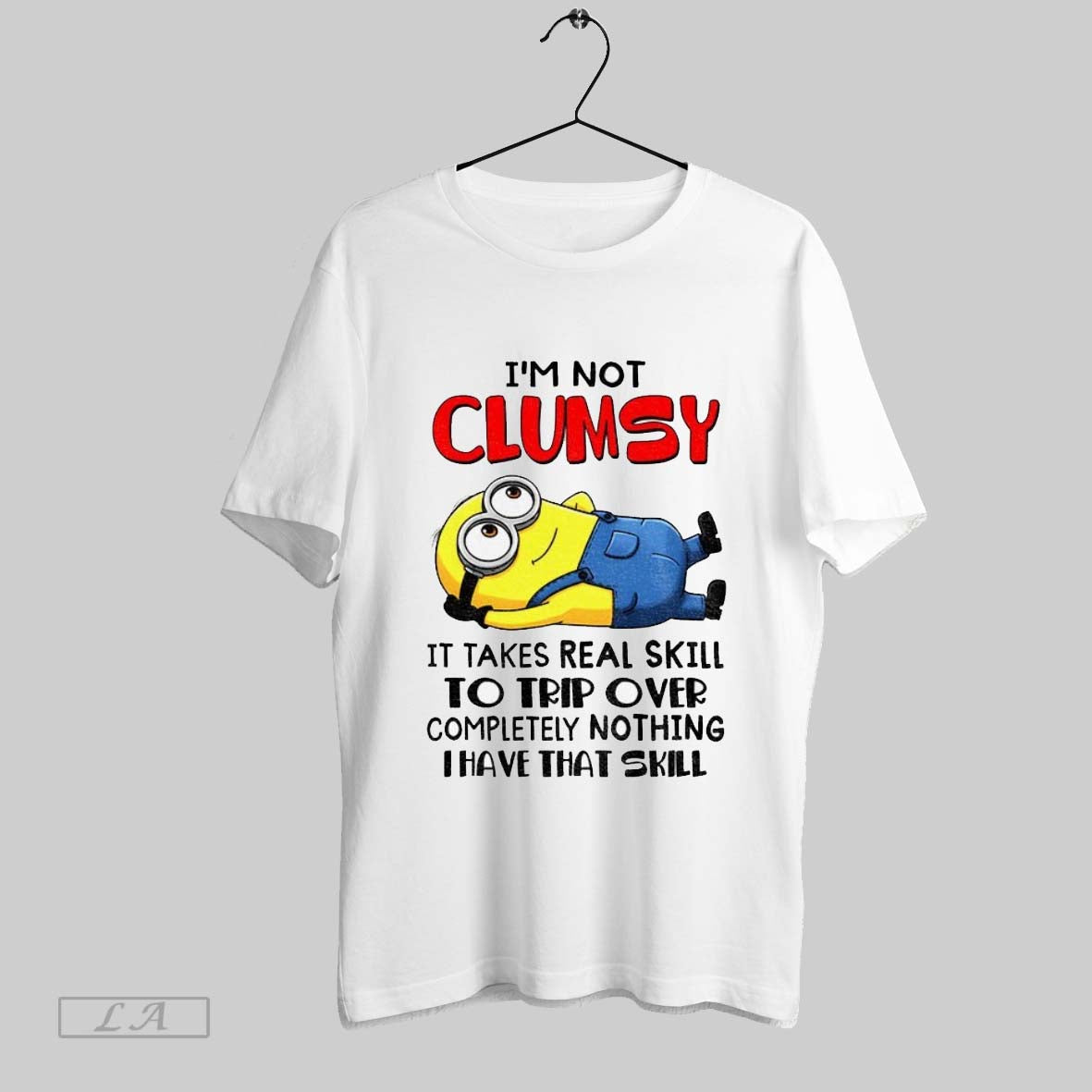 Original Minion Im Not Clumsy It Takes Real Skill To Trip Over