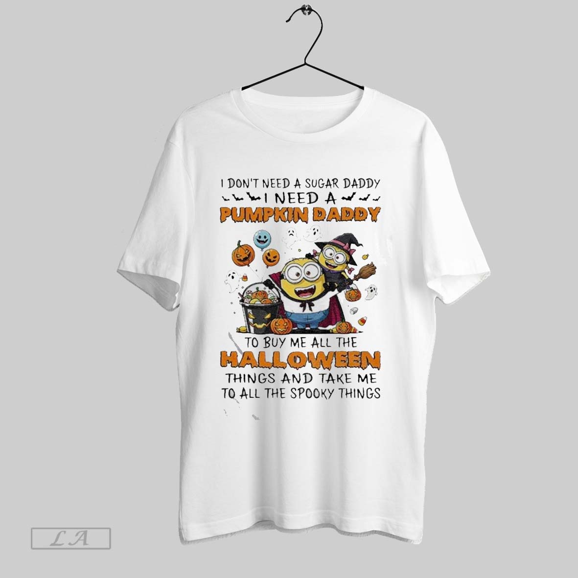 Original Minion Spooky I Dont Need Sugar Daddy I Need Pumpkin Daddy