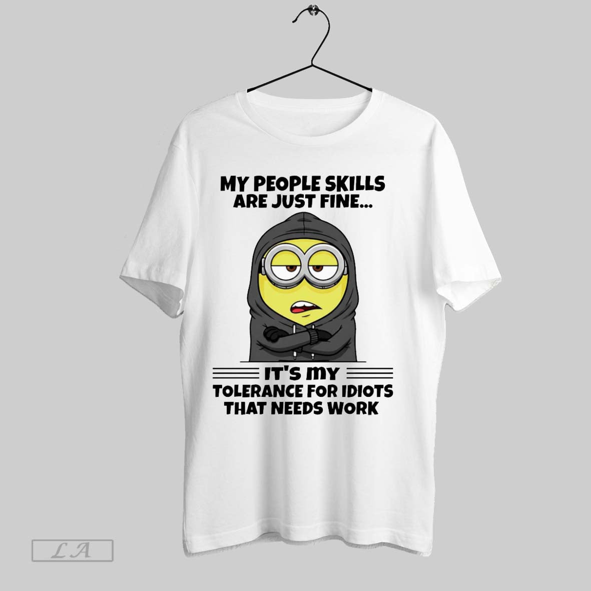 Original Minion My People Skills Are Just Fine Its My Tolerance
