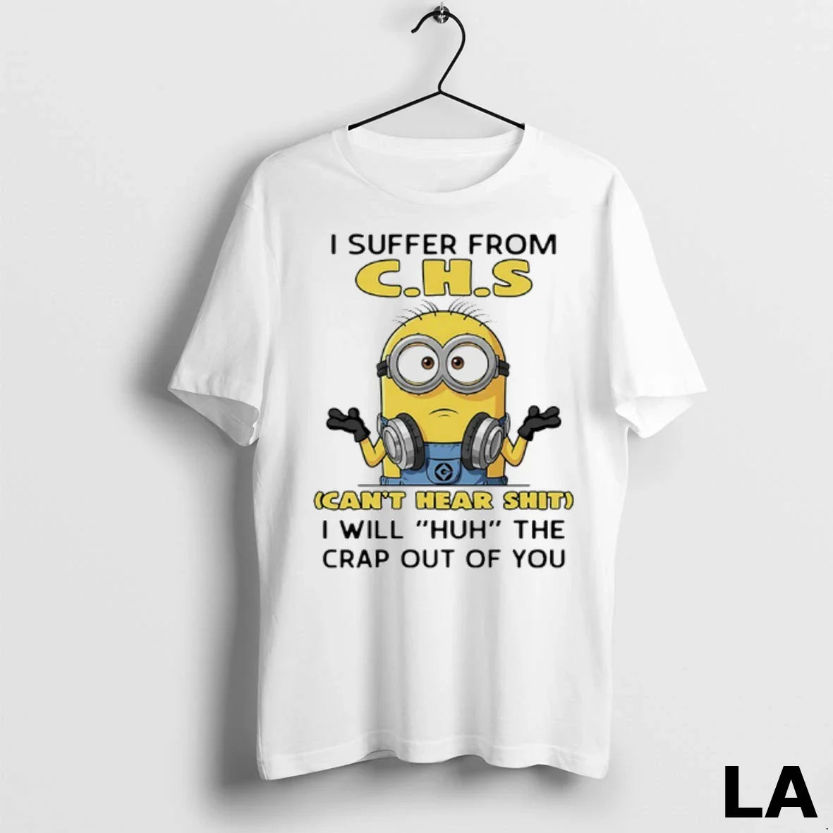 Original Minions I Suffer From Cant Hear Shit I Will Huh Crap Out