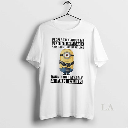 Original Minions People Talk About Me Behind My Back And I Just Sit