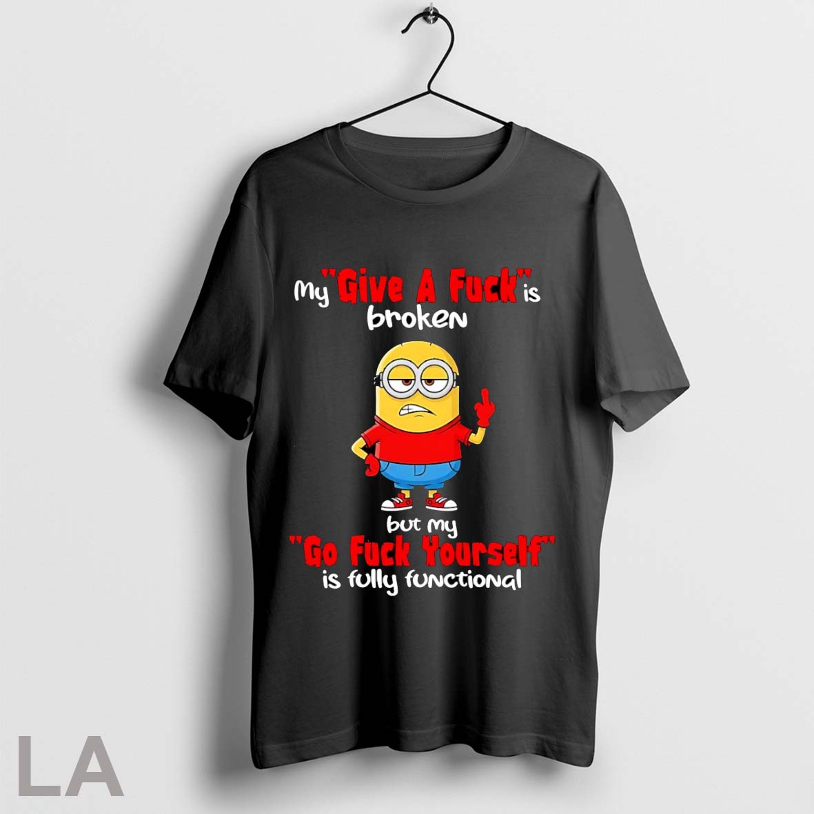 Original Minions Middle Finger My Give Fuck Is Broken But My Go Fuck
