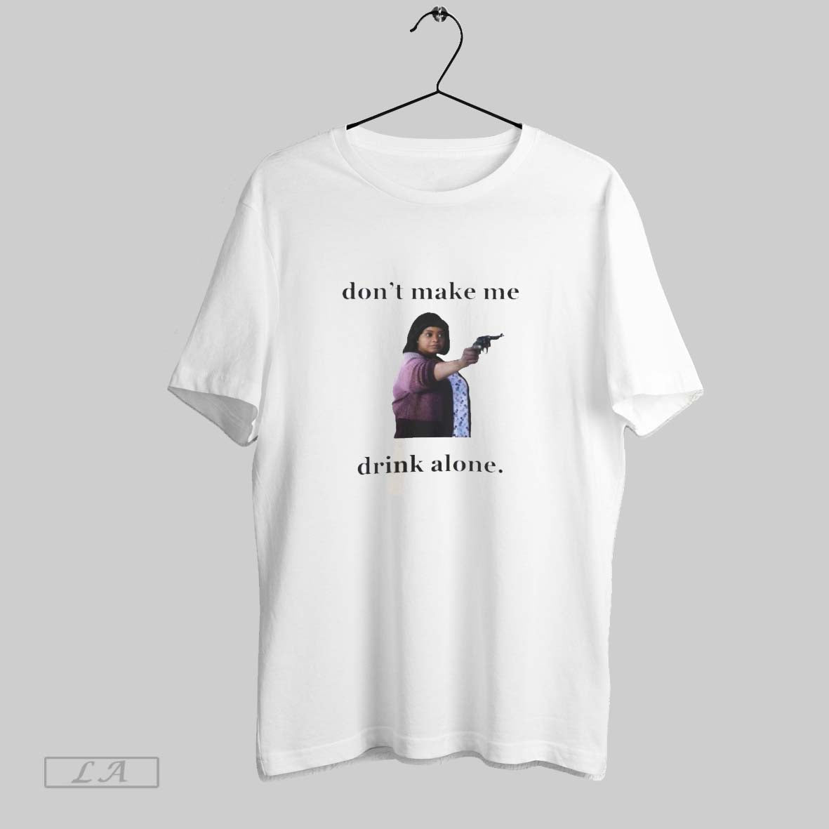 Original Minny Jackson Dont Make Me Drink Alone Long Sleeve Exclusive