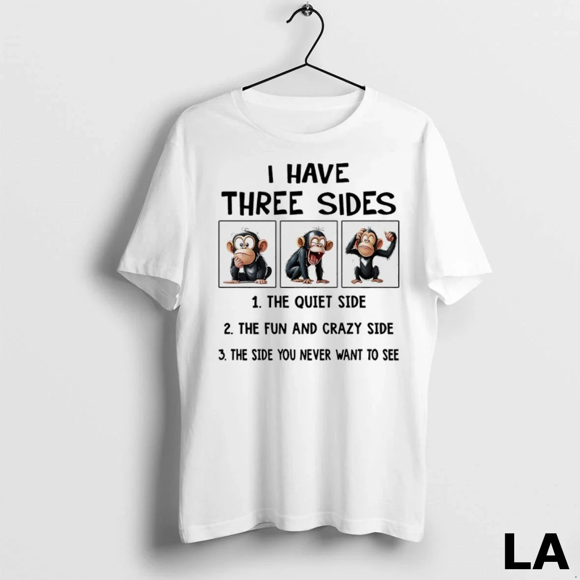 Original Monkey I Have Three Sides Quiet Side Fun And Crazy Side Long