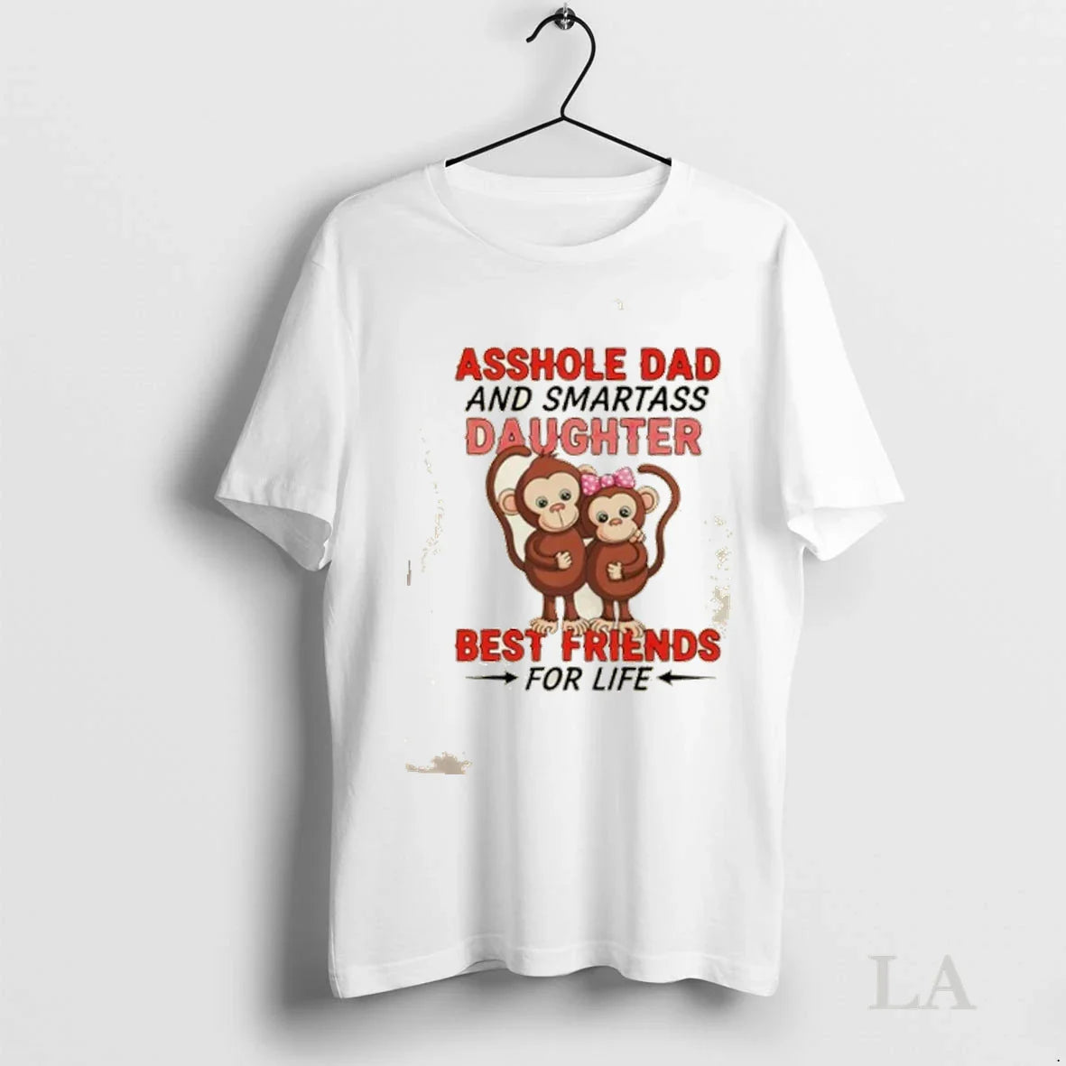 Original Monkey Asshole Dad And Smartass Daughter Best Friends Life