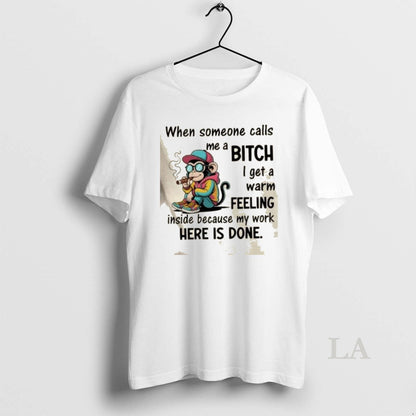 Original Monkey Smoking When Someone Calls Me Bitch I Get Warm