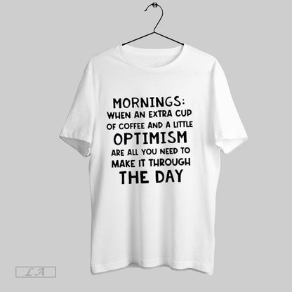 Original Mornings When Extra Cup Coffee And Little Optimism