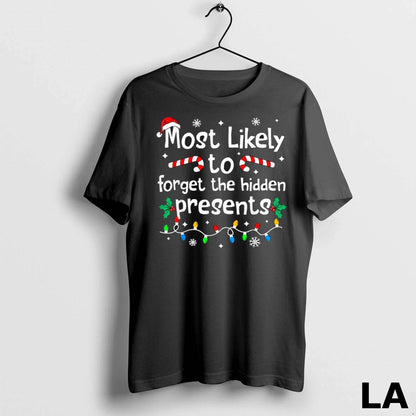 Original Most Likely To Forget Hidden Presents Matching Tee Trendy