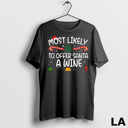 Original Most Likely To Offer Santa Wine Family Matching Shirt Trendy