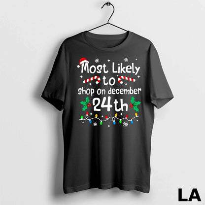 Original Most Likely To Shop December 24Th Matching Long Sleeve