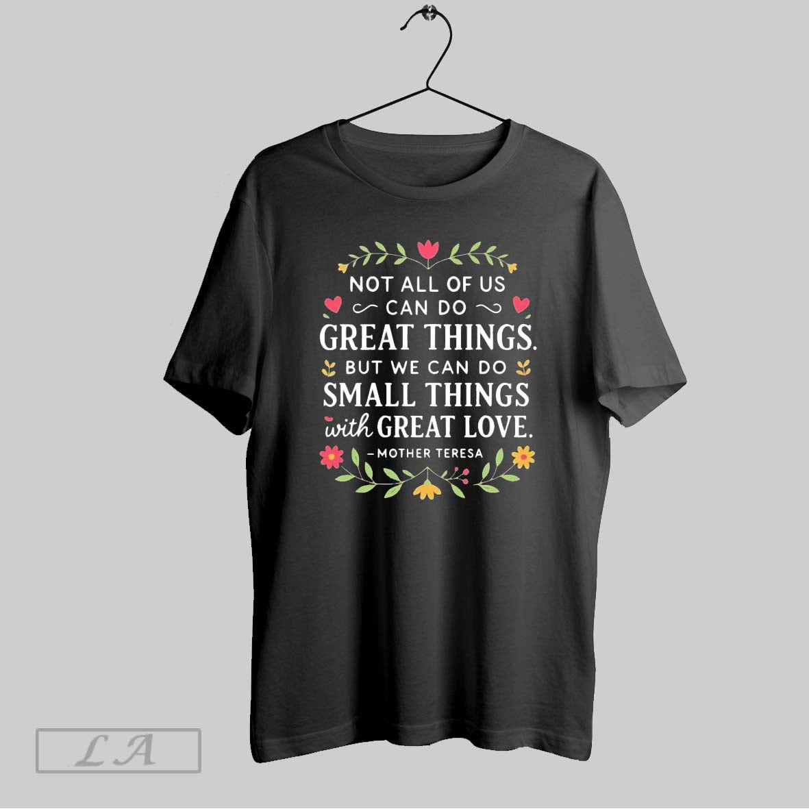 Original Mother Teresa Not All Us Can Do Great Things Small Things