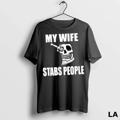 Original My Wife Stabs People Skull Shirt Designer Design