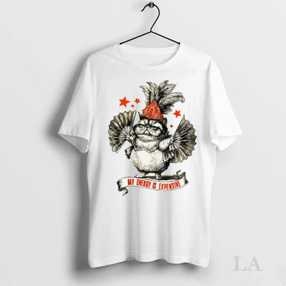 Original My Energy Is Expensive Showgirl Cat Oliva Hoodie Unique