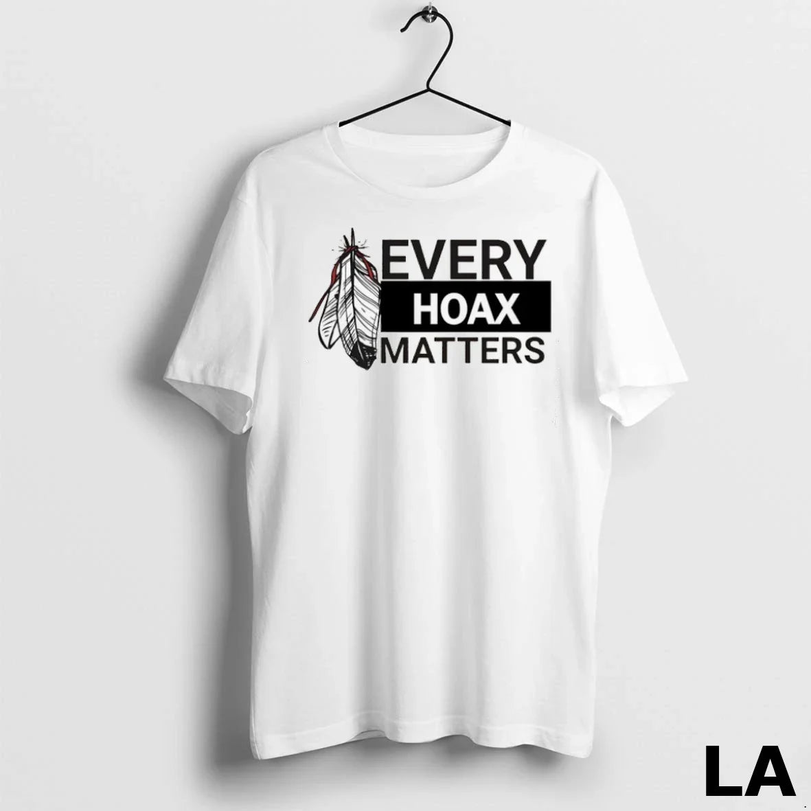 Original Native American Every Hoax Matters TShirt Unique Look