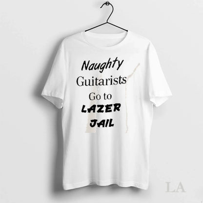Original Naughty Guitars Go To Lazer Jail Hoodie Elegant Apparel