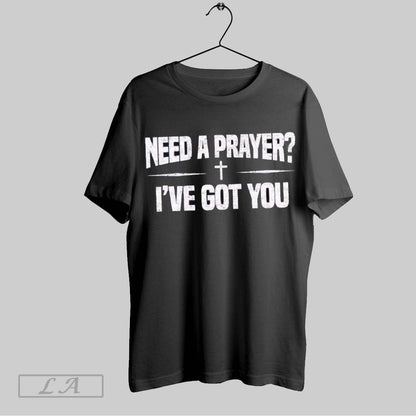 Original Need Prayer Ive Got You Long Sleeve Retro Design