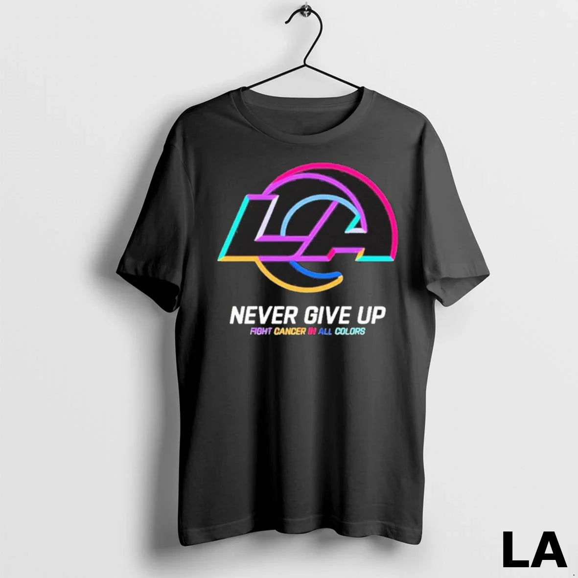 Original Never Give Up Fight Cancer All Colors Los Angeles Rams 2025