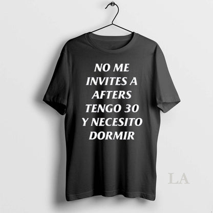 Original No Me Invites Afters Tengo 30 Y Necesito Dormir Long Sleve