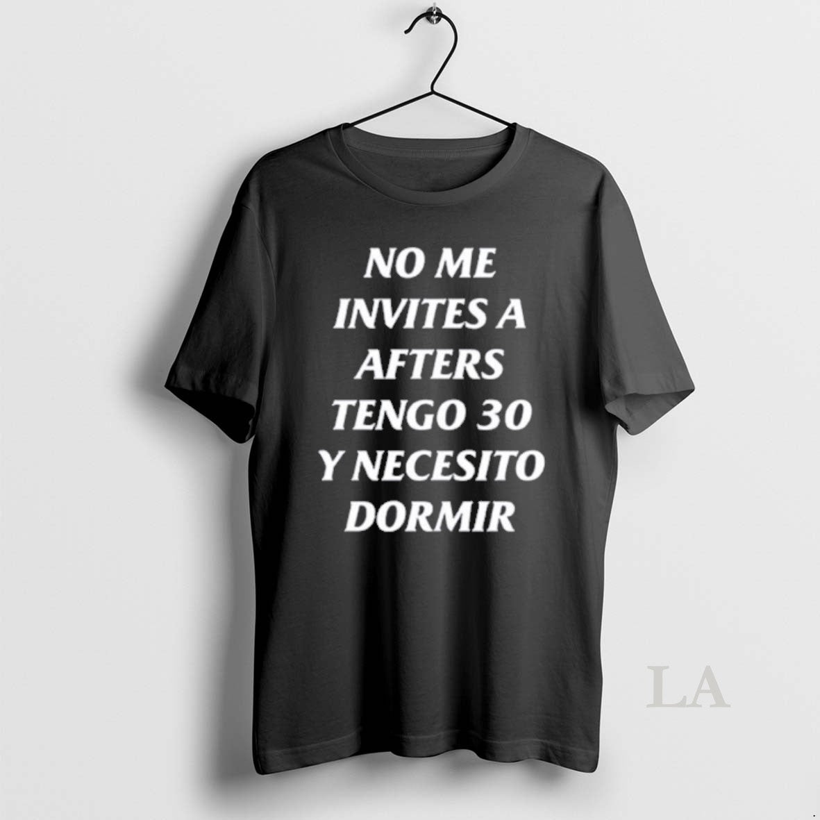 Original No Me Invites Afters Tengo 30 Y Necesito Dormir TShirt