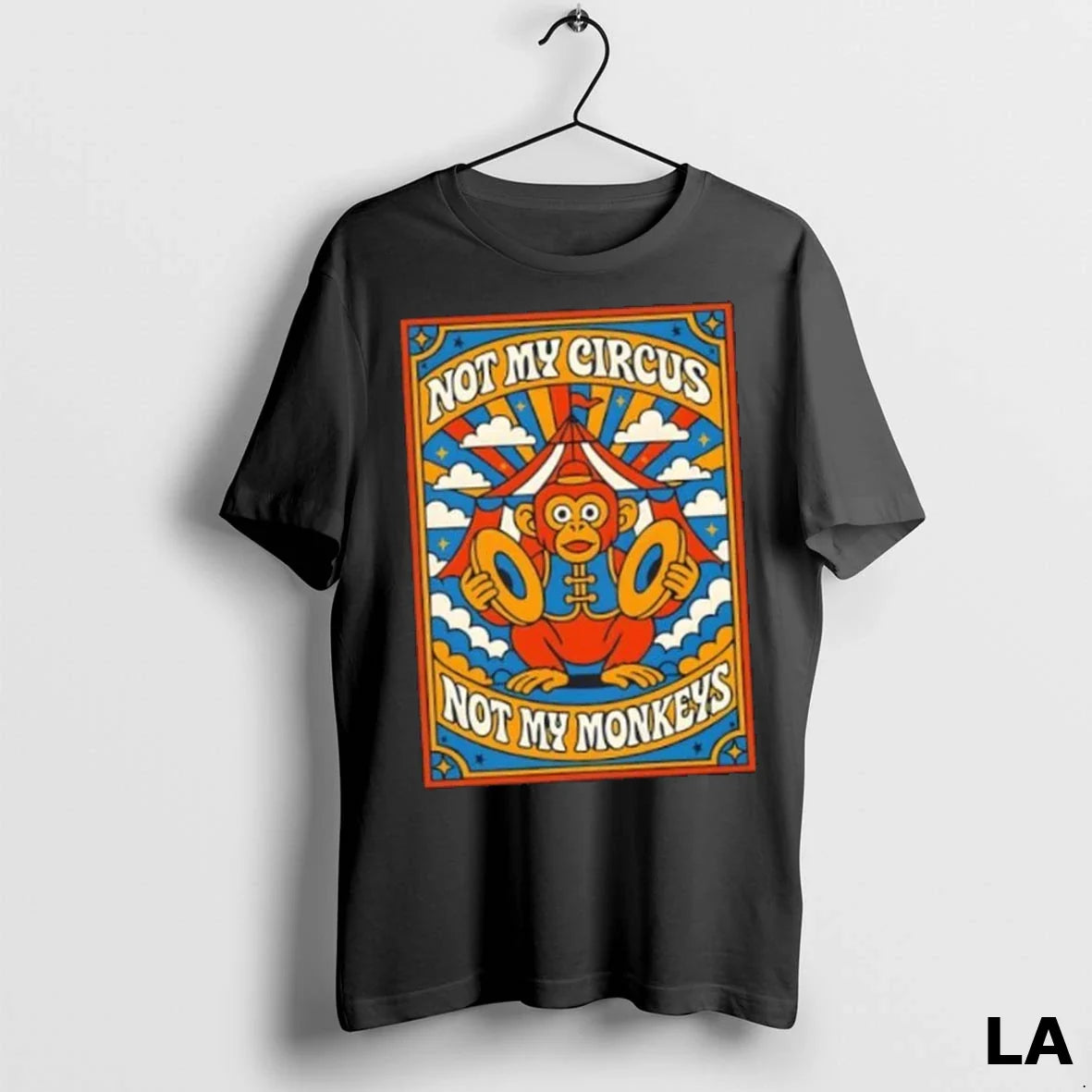 Original Not My Circus Not My Monkeys Colors TShirt Premium Fashion