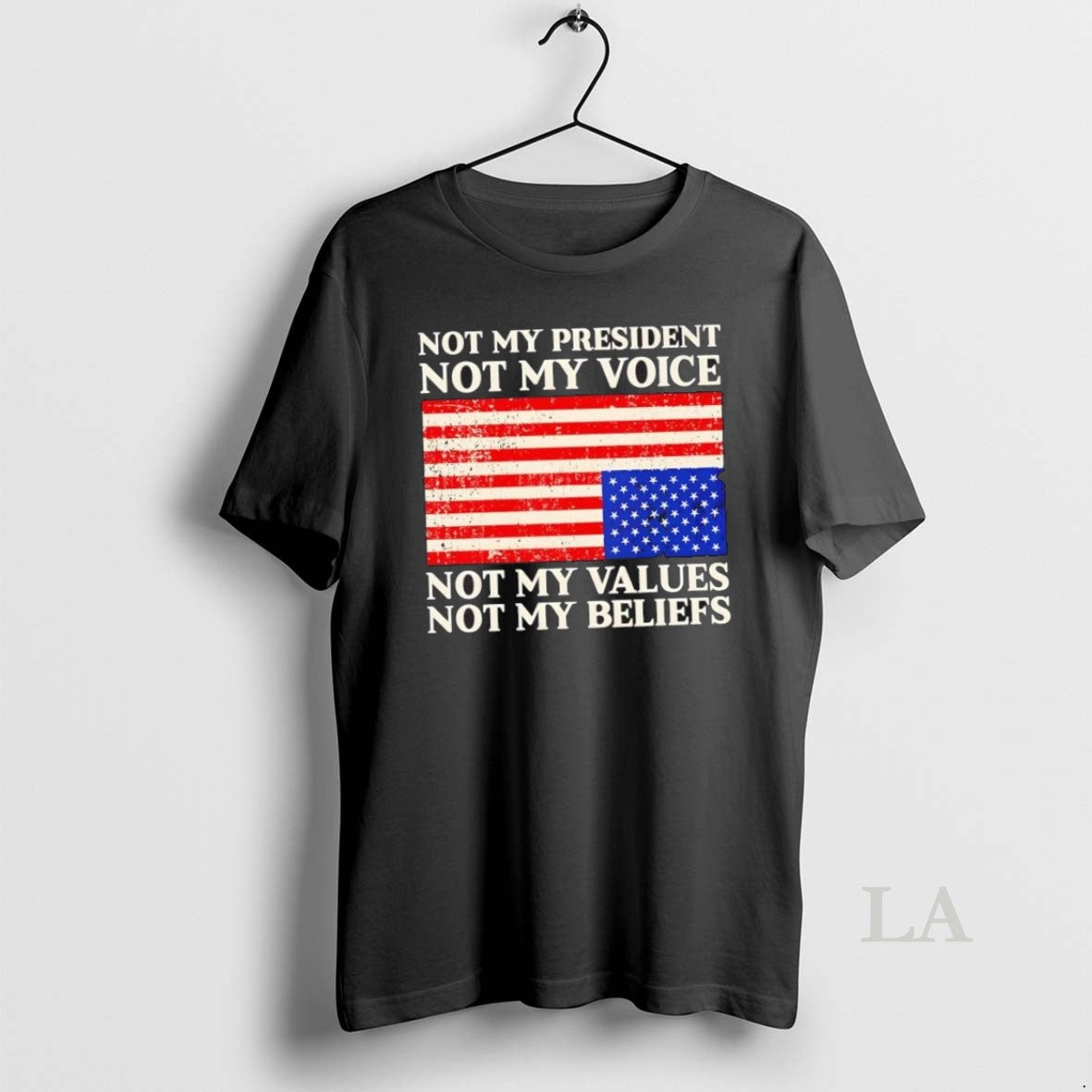 Original Not My President Not My Voice Not My Values Not My Beliefs