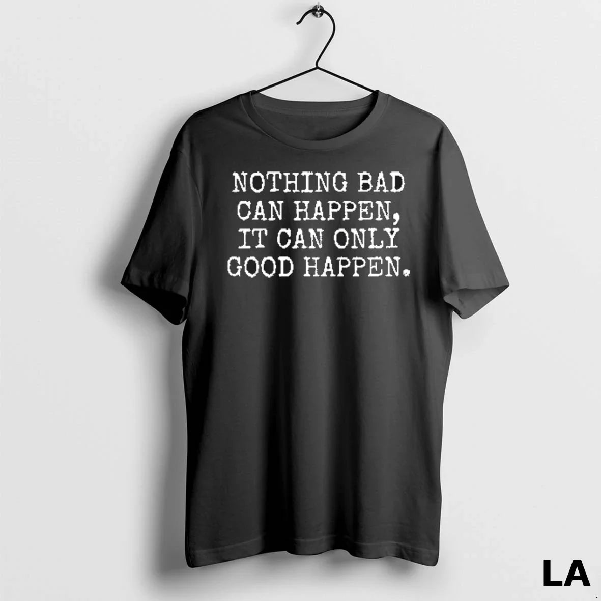 Original Nothing Bad Can Happen It Can Only Good Happen Trump Shirt