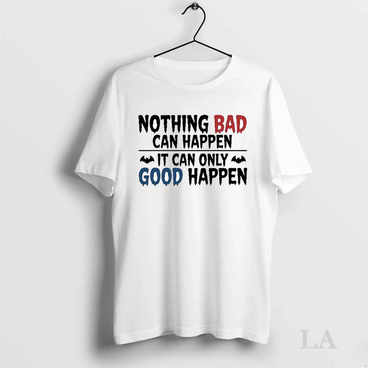 Original Nothing Bad Can Happen It Can Only Good Happen Halloween