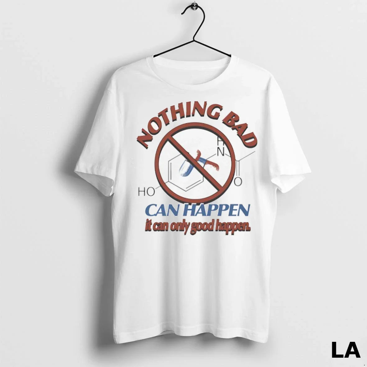 Original Nothing Bad Can Happen It Can Only Good Happen Tylenol