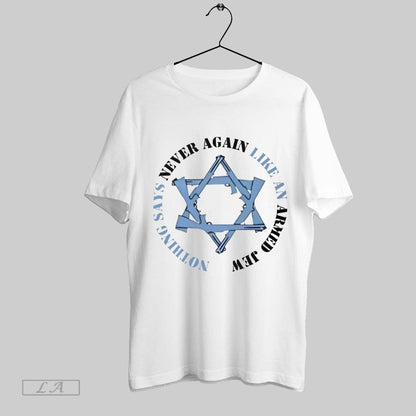 Original Nothing Says Never Again Like Armed Jew Hoodie Trendy Design