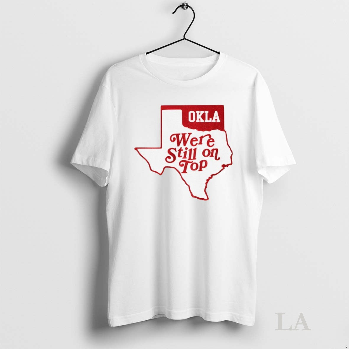 Original Oklahoma Sooners Football Oklahoma Were Still Texas TShirt