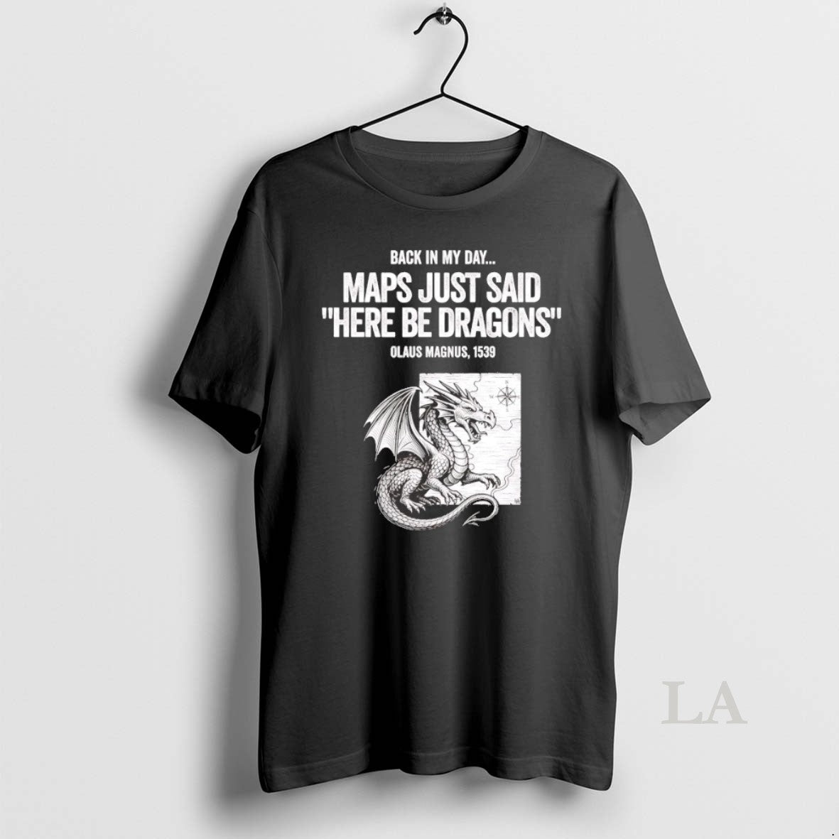 Original Olaus Magnus Back My Day Maps Just Said Here Be Dragons Tee