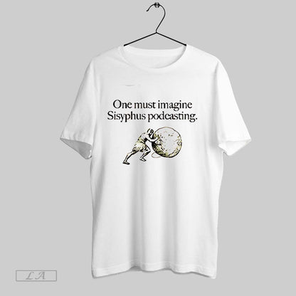 Original One Must Imagine Sisyphus Podcasting Long Sleeve Retro