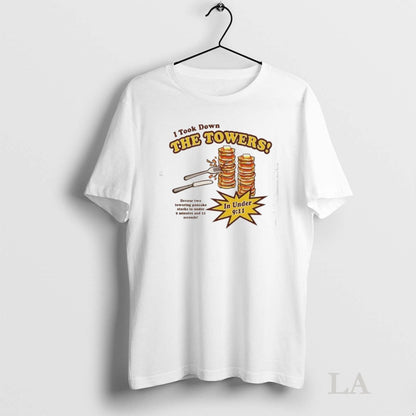 Original Pancakes I Took Down Towers Shirt Authentic Outfit