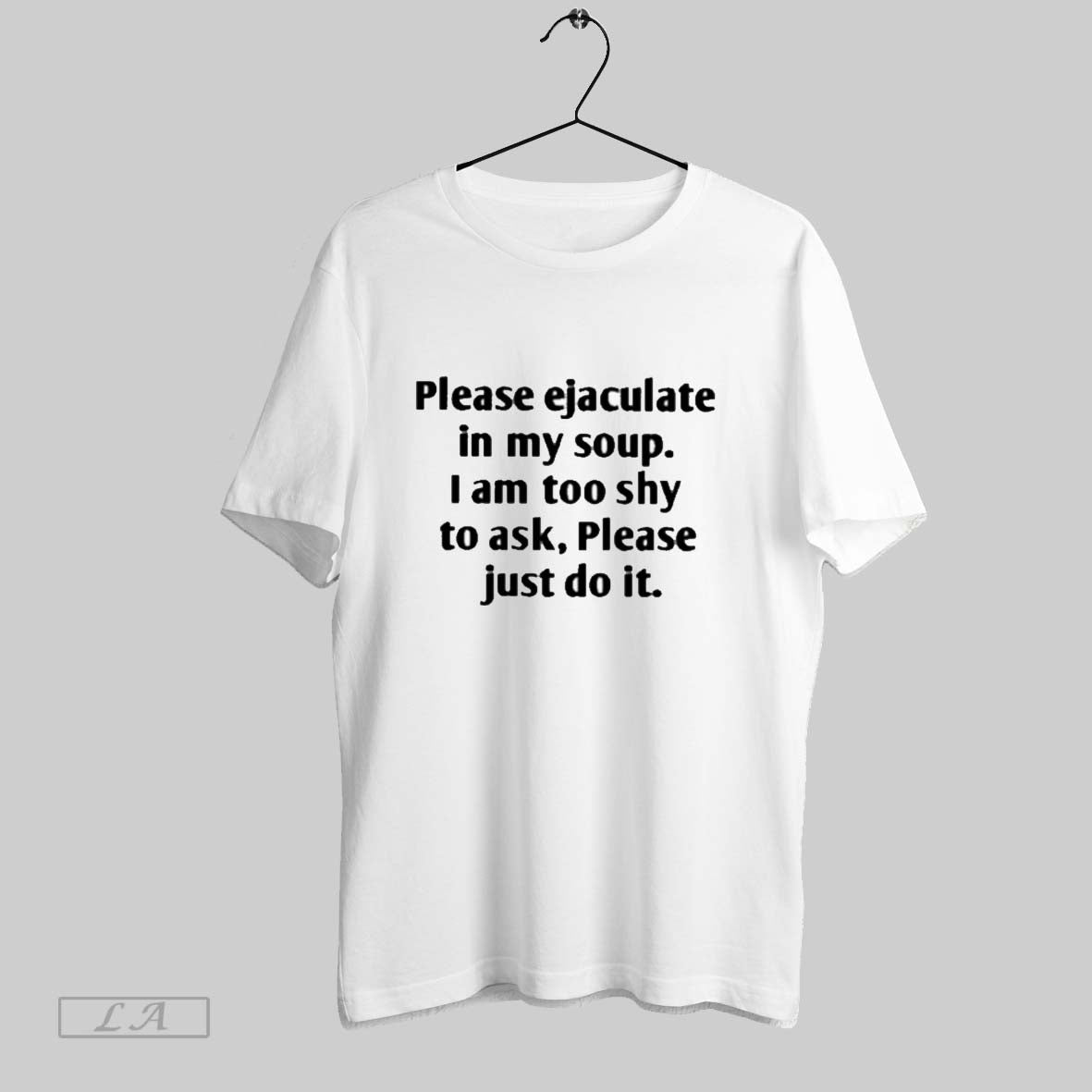 Original Please Ejaculate My Soup I Am Too Shy To Ask Please Just Do