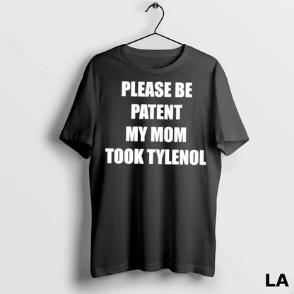 Original Please Be Patient My Mom Took Tylenol Hoodie Vintage Outfit