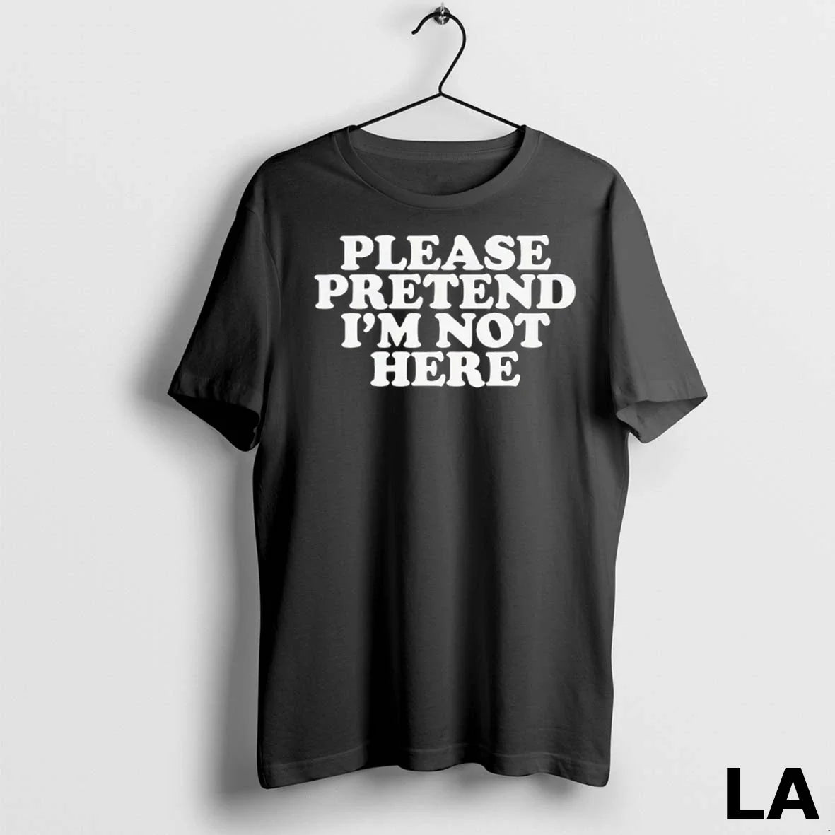 Original Please Pretend Im Not Here Shirt Trendy Look