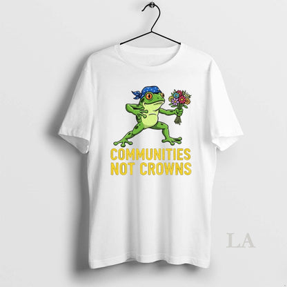 Original Portland Frog Protester Communities Not Crowns Frog Tee